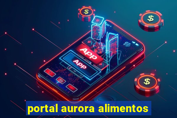 portal aurora alimentos